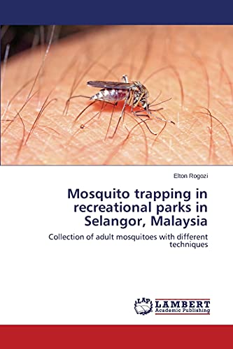 Mosquito trapping in recreational parks in Selangor, Malaysia: Collection of adult mosquitoes with different techniques