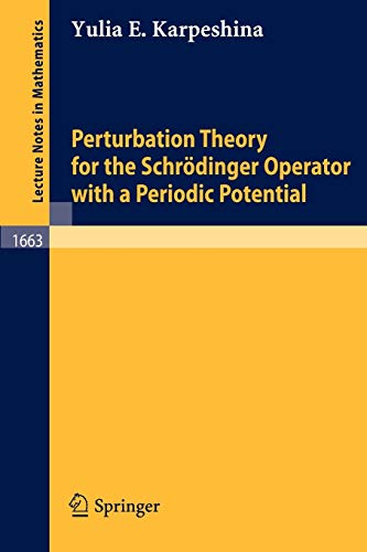 Perturbation Theory for the Schrödinger Operator with a Periodic Potential (Lecture Notes in Mathematics, 1663, Band 1663)