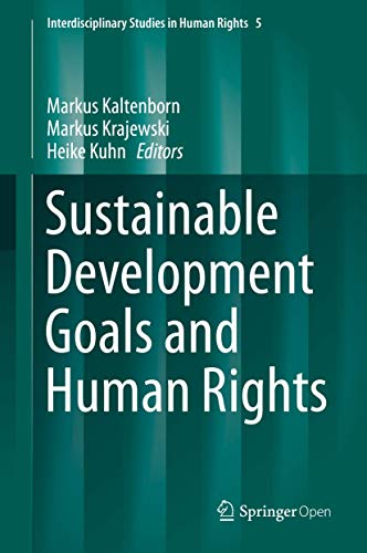 Sustainable Development Goals and Human Rights (Interdisciplinary Studies in Human Rights, 5, Band 5)