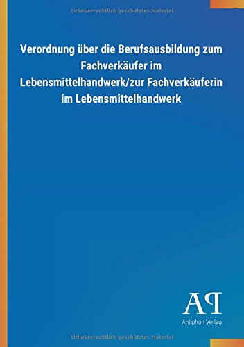 Verordnung über die Berufsausbildung zum Fachverkäufer im Lebensmittelhandwerk/zur Fachverkäuferin im Lebensmittelhandwerk