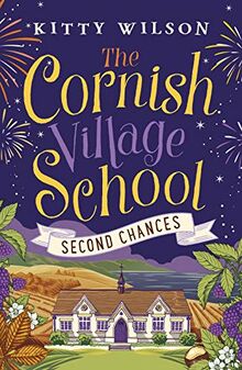 The Cornish Village School - Second Chances (Cornish Village School series, 2, Band 2)
