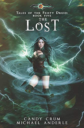The Lost: Age Of Magic - A Kurtherian Gambit Series (Tales of the Feisty Druid, Band 5)