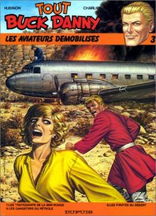 Tout Buck Danny. Vol. 3. Les aviateurs démobilisés