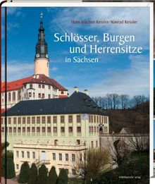 Schlösser, Burgen und Herrensitze in Sachsen: Bild-Text-Band