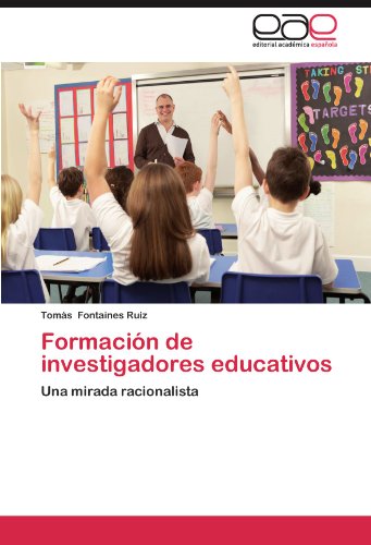 Formación de investigadores educativos: Una mirada racionalista