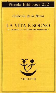 La vita è sogno. Il dramma e l'«Auto sacramental»