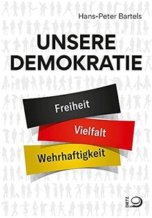 Unsere Demokratie: Freiheit, Vielfalt, Wehrhaftigkeit