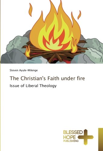 The Christian's Faith under fire: Issue of Liberal Theology