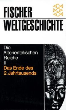 Fischer Weltgeschichte, Bd.3, Die Altorientalischen Reiche II, Das Ende des 2. Jahrtausends