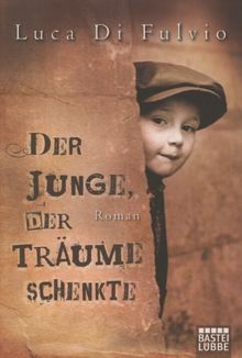 Der Junge, der Träume schenkte: Roman