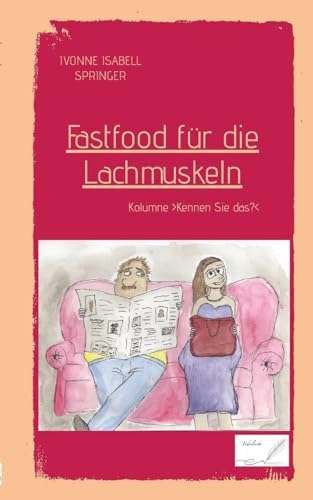 Fastfood für die Lachmuskeln: Kolumne >Kennen Sie das?
