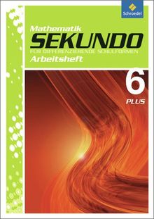 Sekundo: Mathematik für differenzierende Schulformen - Ausgabe 2009: Arbeitsheft 6 Plus