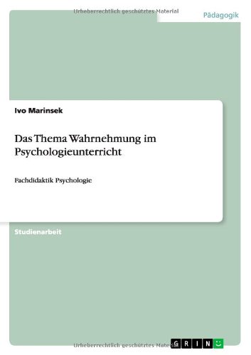Das Thema Wahrnehmung im Psychologieunterricht: Fachdidaktik Psychologie