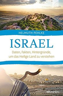 Israel: Daten, Fakten, Hintergründe, um das Heilige Land zu verstehen