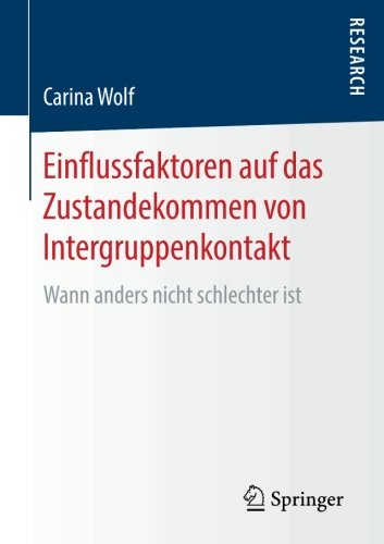 Einflussfaktoren auf das Zustandekommen von Intergruppenkontakt: Wann anders nicht schlechter ist