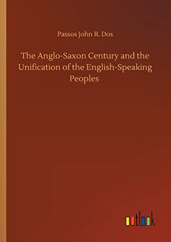 The Anglo-Saxon Century and the Unification of the English-Speaking Peoples