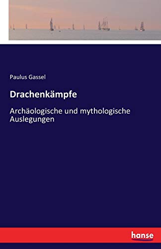 Drachenkämpfe: Archäologische und mythologische Auslegungen