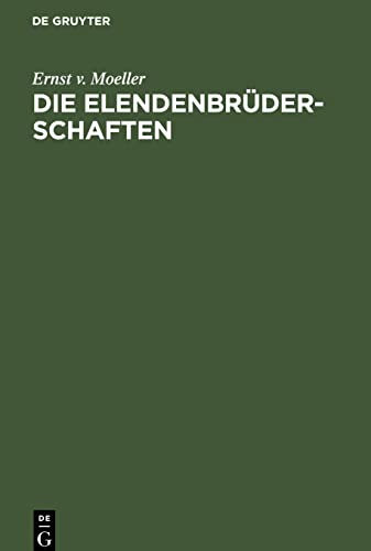 Die Elendenbrüderschaften: Ein Beitrag zur Geschichte der Fremdenfürsorge im Mittelalter
