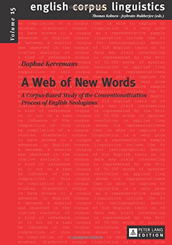 A Web of New Words: A Corpus-Based Study of the Conventionalization Process of English Neologisms (English corpus linguistics)