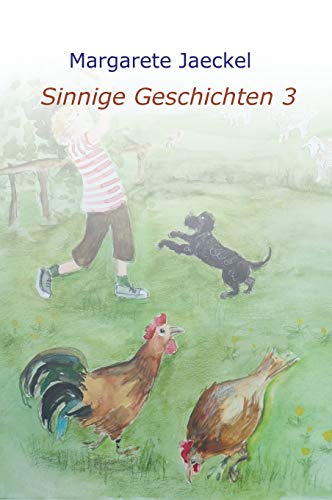 Sinnige Geschichten 3 (Sinnige Geschichten von Margarete Jaeckel)