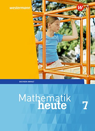 Mathematik heute - Ausgabe 2018 für Sachsen-Anhalt: Schülerband 7
