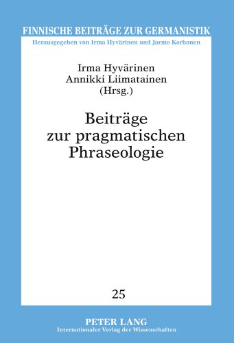 Beiträge zur pragmatischen Phraseologie (Finnische Beiträge zur Germanistik)