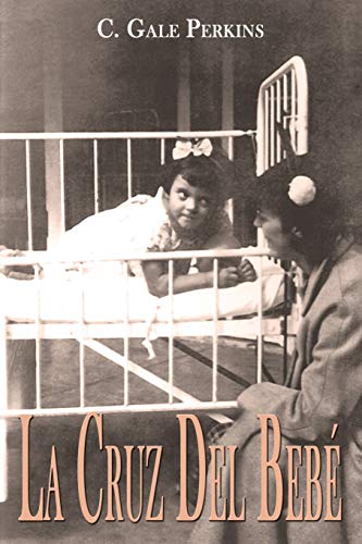 La Cruz del Beb: Memorias de Una Sobreviviente de La Tuberculosis