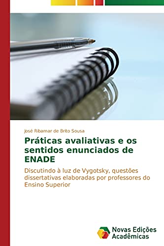 Práticas avaliativas e os sentidos enunciados de ENADE: Discutindo à luz de Vygotsky, questões dissertativas elaboradas por professores do Ensino Superior