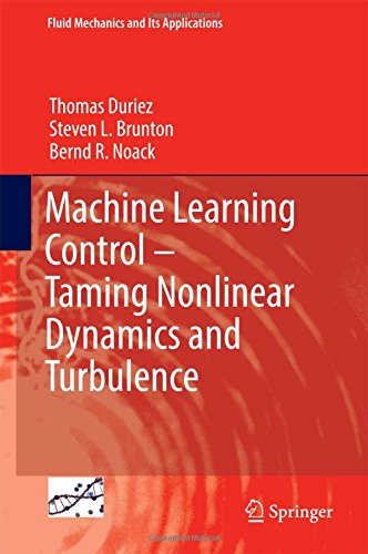 Machine Learning Control - Taming Nonlinear Dynamics and Turbulence (Fluid Mechanics and Its Applications)