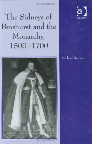 The Sidneys of Penshurst And the Monarchy, 15001700