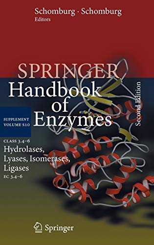 Class 3.4–6 Hydrolases, Lyases, Isomerases, Ligases: EC 3.4–6 (Springer Handbook of Enzymes, 10, Band 10)