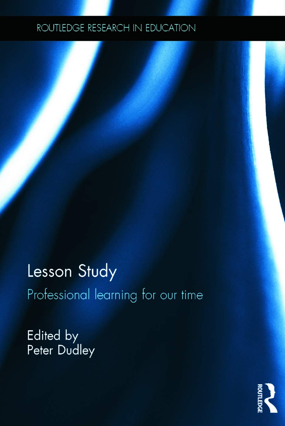 Lesson Study: Professional learning for our time (Routledge Research in Education, 126, Band 126)