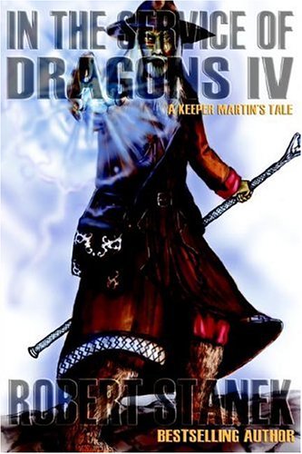 In the Service of Dragons IV (Keeper Martin's Tales (Paperback))