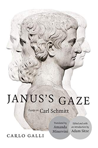 Carlo Galli Janus's Gaze, Essays On Carl Schmitt