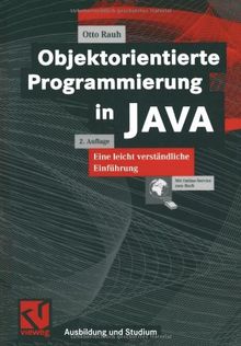 Objektorientierte Programmierung in Java. Eine Leicht Verständliche Einführung. (German Edition) (XAusbildung und Studium)