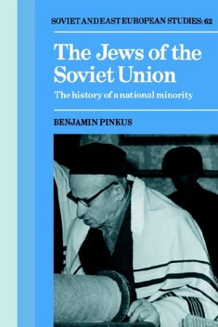 The Jews of the Soviet Union: The History of a National Minority (Cambridge Russian, Soviet and Post-Soviet Studies, Band 62)