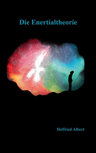 Die Enertialtheorie: oder alles eine Frage der Zeit?
