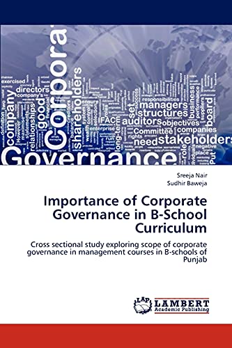 Importance of Corporate Governance in B-School Curriculum: Cross sectional study exploring scope of corporate governance in management courses in B-schools of Punjab