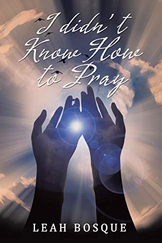I didn’t Know How to Pray