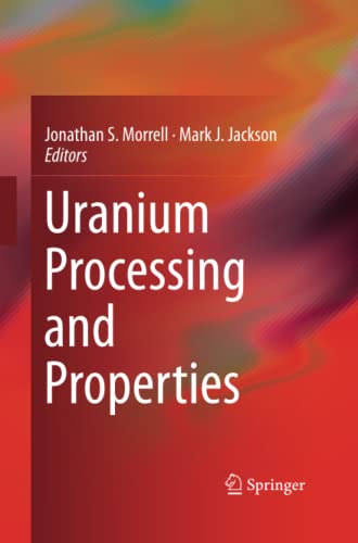 Uranium Processing and Properties