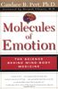 Molecules of Emotion: The Science Behind Mind-Body Medicine: Why You Feel the Way You Feel