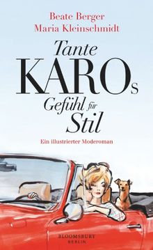 Tante Karos Gefühl für Stil: Ein illustrierter Moderoman