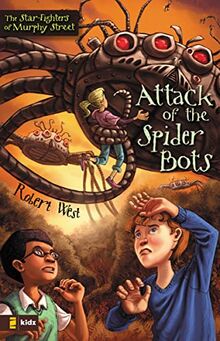 Attack of the Spider Bots: Episode II (The Star-Fighters of Murphy Street, Band 2)