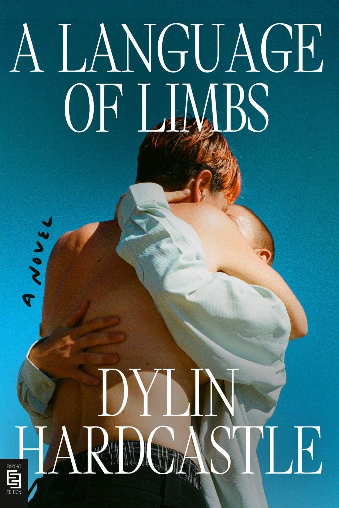 Dylin Hardcastle A Language Of Limbs, A Novel