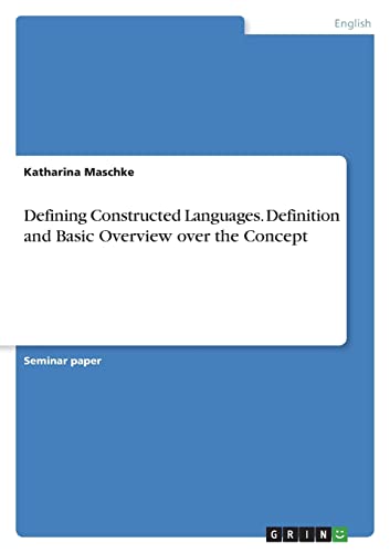 Defining Constructed Languages. Definition and Basic Overview over the Concept