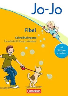 Jo-Jo Fibel - Aktuelle allgemeine Ausgabe: Grundschrift flüssig schreiben: Arbeitsheft