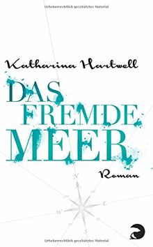 Das Fremde Meer: Roman