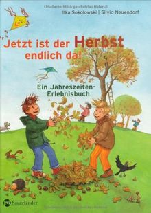 Jetzt ist der Herbst endlich da!: Ein Jahreszeiten-Erlebnisbuch