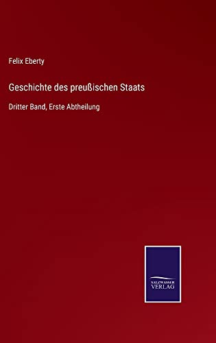 Geschichte des preußischen Staats: Dritter Band, Erste Abtheilung