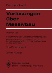 Vorlesungen Über Massivbau: Vierter Teil 4: Nachweis der Gebrauchsfähigkeit Rissebeschränkung, Formänderungen, Momentenumlagerung und Bruchlinientheorie im Stahlbetonbau (German Edition)